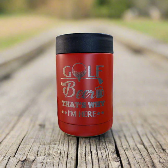 Red stubby holder with 'Golf and Beer, That's Why I'm Here' text on a wooden surface